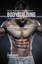 Devenir Mentalement Plus Resistant en Bodybuilding en Utilisant la Meditation