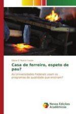Casa de ferreiro, espeto de pau?