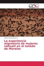 La experiencia migratoria de mujeres náhuatl en el estado de Morelos