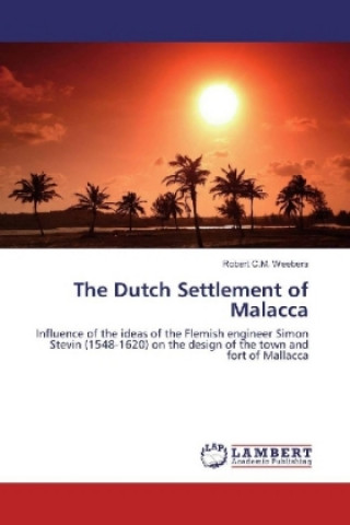 The Dutch Settlement of Malacca