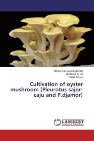 Cultivation of oyster mushroom (Pleurotus sajor-caju and P.djamor)