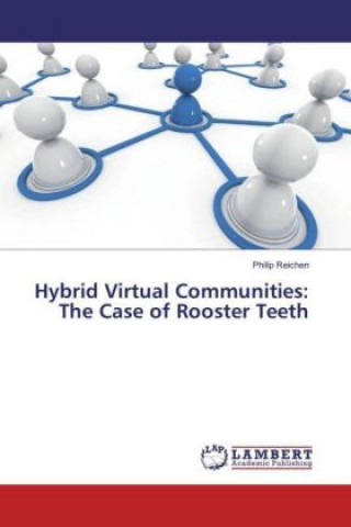 Hybrid Virtual Communities: The Case of Rooster Teeth