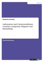Gallensteine und Cholezystolithiasis. Ursachen, Symptome, Diagnose und Behandlung