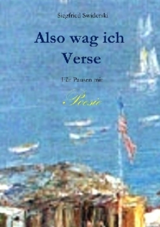Also wag ich Verse