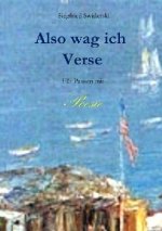 Also wag ich Verse