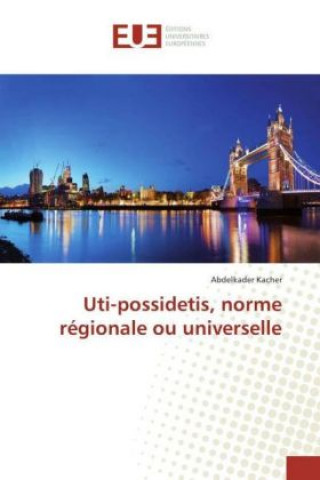 Uti-possidetis, norme régionale ou universelle