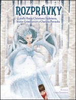 Rozprávky podľa H. Christiana Andersena, bratov Grimmovcov a Charlesa Perraulta