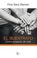 El buentrato: Como proyecto de vida