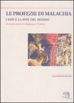 Le profezie di Malachia. I papi e la fine del mondo