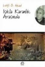 Isikla Karanlik Arasinda
