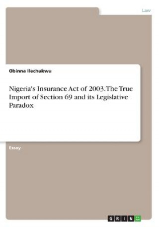 Nigeria's Insurance Act of 2003. The True Import of Section 69 and its Legislative Paradox