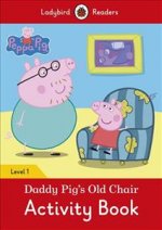 Peppa Pig: Daddy Pig's Old Chair Activity Book- Ladybird Readers Level 1