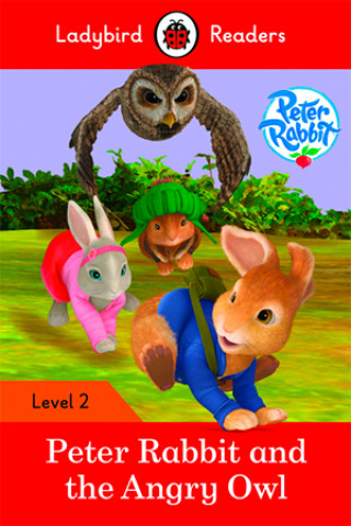 Ladybird Readers Level 2 - Peter Rabbit - Peter Rabbit and the Angry Owl (ELT Graded Reader) (Puha kötésű)