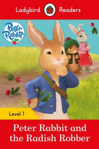 Ladybird Readers Level 1 - Peter Rabbit - Peter Rabbit and the Radish Robber (ELT Graded Reader)