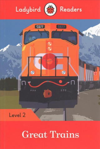 Ladybird Readers Level 2 - Great Trains (ELT Graded Reader)