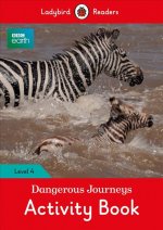 BBC Earth: Dangerous Journeys Activity Book - Ladybird Readers Level 4