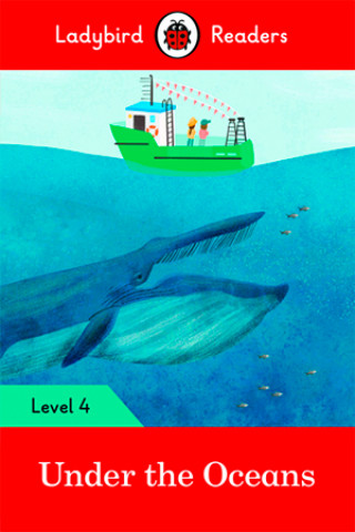 Ladybird Readers Level 4 - Under the Oceans (ELT Graded Reader)