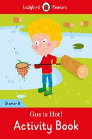 Gus is Hot! Activity Book: Ladybird Readers Starter Level B