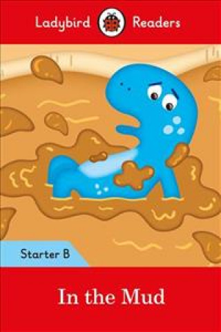 In the Mud: Ladybird Readers Starter Level B (Miękka)