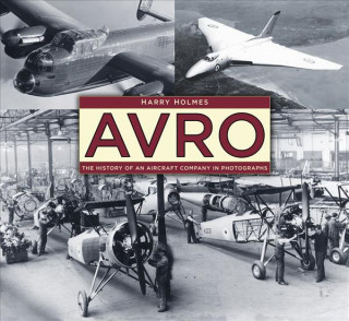 Avro: The History of an Aircraft Company in Photographs