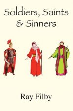 Soldiers, Saints & Sinners