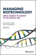 Managing Biotechnology - From Science to Market in  the Digital Age