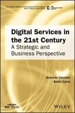Digital Services in the 21st Century - A Strategic and Business Perspective