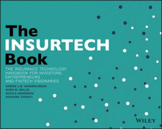 InsurTech Book - The Insurance Technology Handbook for Investors, Entrepreneurs and FinTech Visionaries