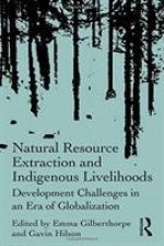 Natural Resource Extraction and Indigenous Livelihoods