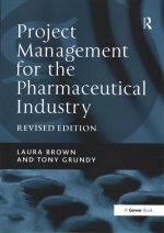 Project Management for the Pharmaceutical Industry