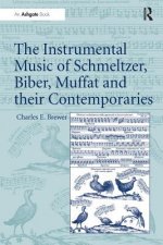 Instrumental Music of Schmeltzer, Biber, Muffat and their Contemporaries