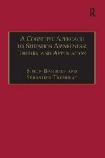 Cognitive Approach to Situation Awareness: Theory and Application