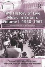 History of Live Music in Britain, Volume I: 1950-1967
