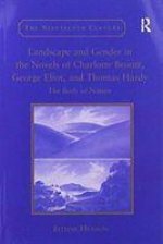 Landscape and Gender in the Novels of Charlotte Bronte, George Eliot, and Thomas Hardy
