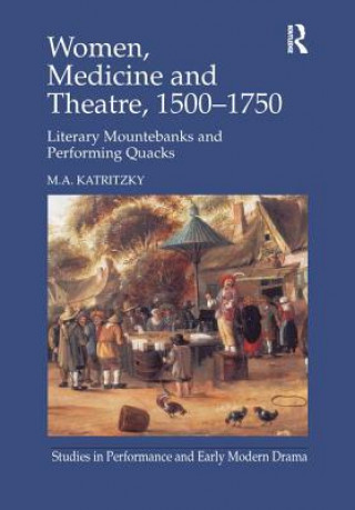 Women, Medicine and Theatre 1500-1750