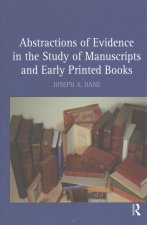 Abstractions of Evidence in the Study of Manuscripts and Early Printed Books