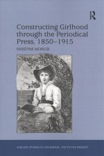 Constructing Girlhood through the Periodical Press, 1850-1915