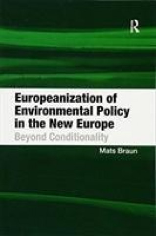 Europeanization of Environmental Policy in the New Europe
