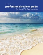 Professional Review Guide for the CCA Examination, 2017 Edition