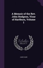 A MEMOIR OF THE REV. JOHN HODGSON, VICAR