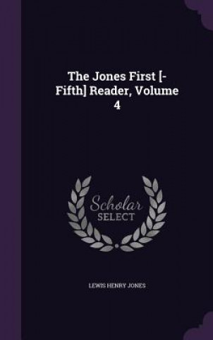 THE JONES FIRST [-FIFTH] READER, VOLUME