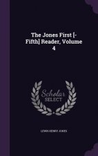 THE JONES FIRST [-FIFTH] READER, VOLUME