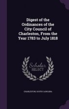 DIGEST OF THE ORDINANCES OF THE CITY COU