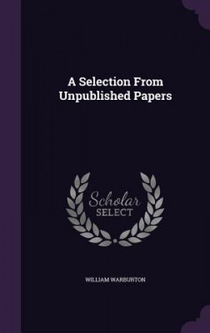 A SELECTION FROM UNPUBLISHED PAPERS