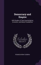 DEMOCRACY AND EMPIRE: WITH STUDIES OF TH