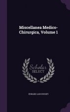MISCELLANEA MEDICO-CHIRURGICA, VOLUME 1