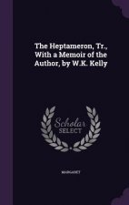 THE HEPTAMERON, TR., WITH A MEMOIR OF TH