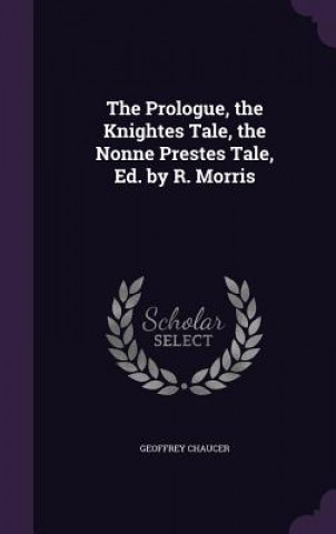THE PROLOGUE, THE KNIGHTES TALE, THE NON