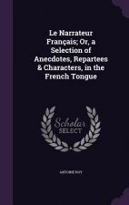 LE NARRATEUR FRAN AIS; OR, A SELECTION O