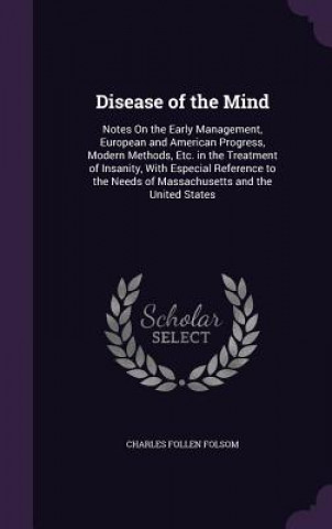 DISEASE OF THE MIND: NOTES ON THE EARLY